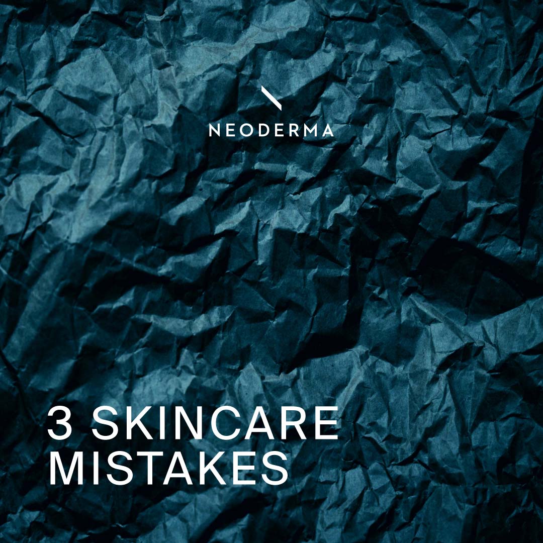 3 Skincare Mistakes