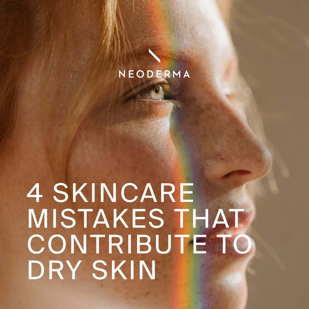 4 Skincare Mistakes That Contribute to Dry Skin