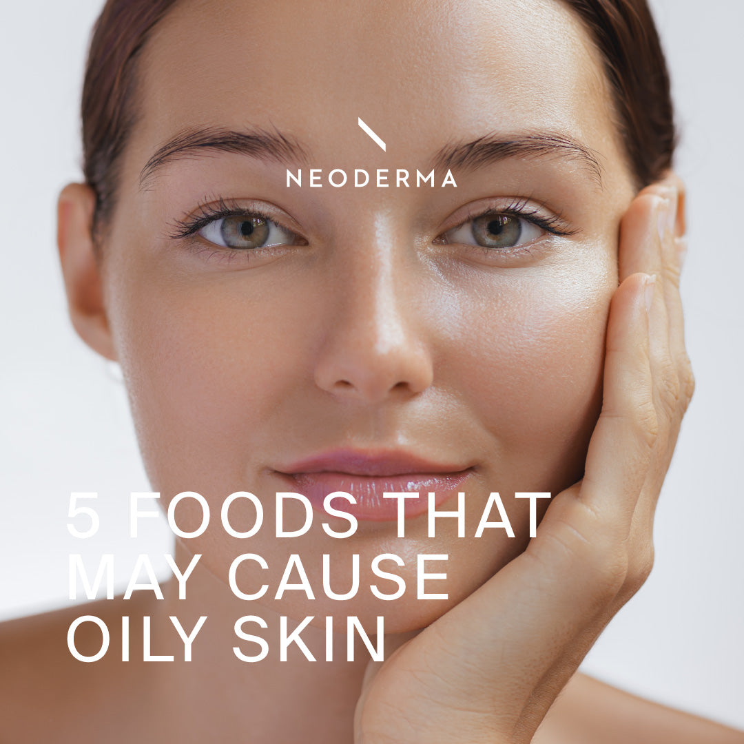 5 Foods That May Cause Oily Skin