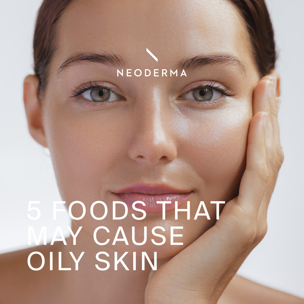 5 Foods That May Cause Oily Skin