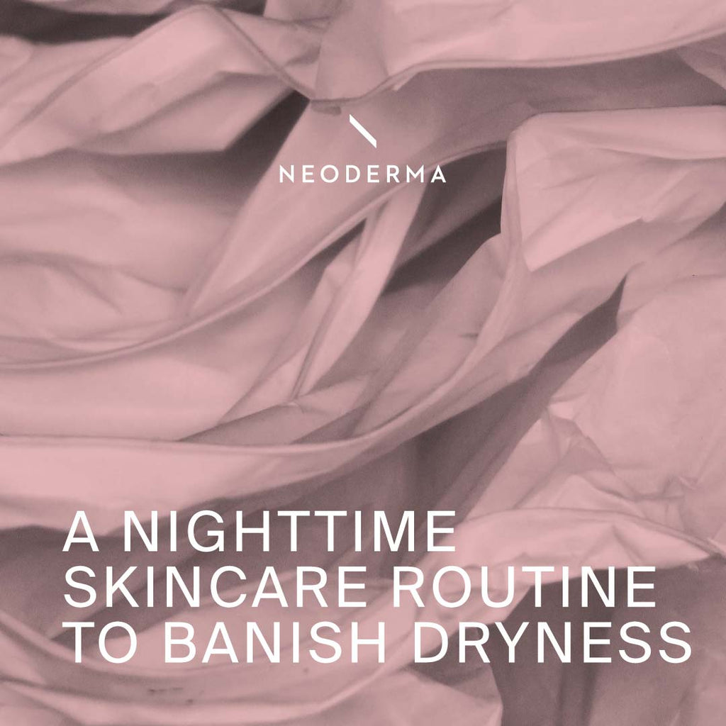 A Nighttime Skincare Routine to Banish Dryness