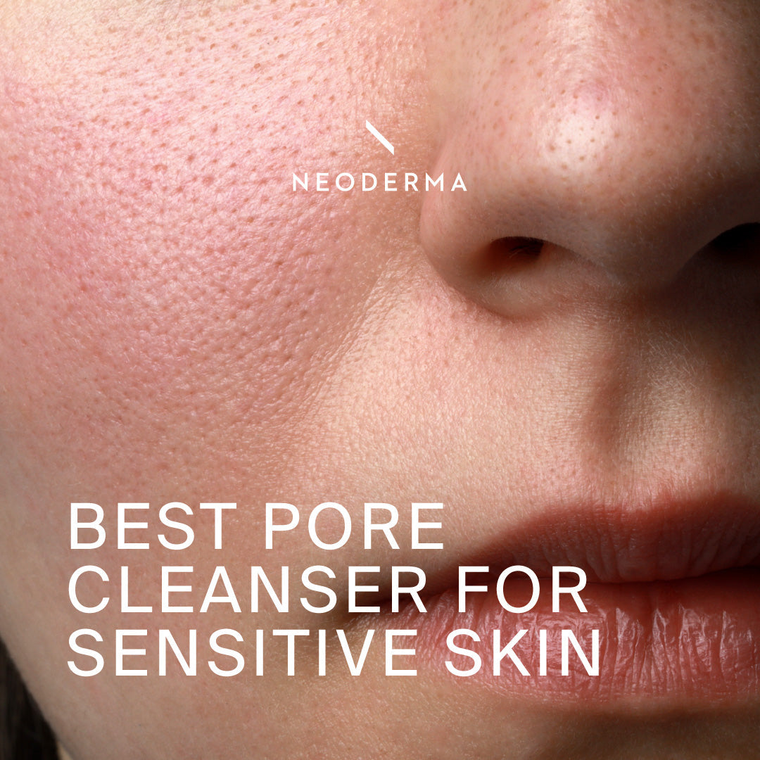 Best Pore Cleanser For Sensitive Skin