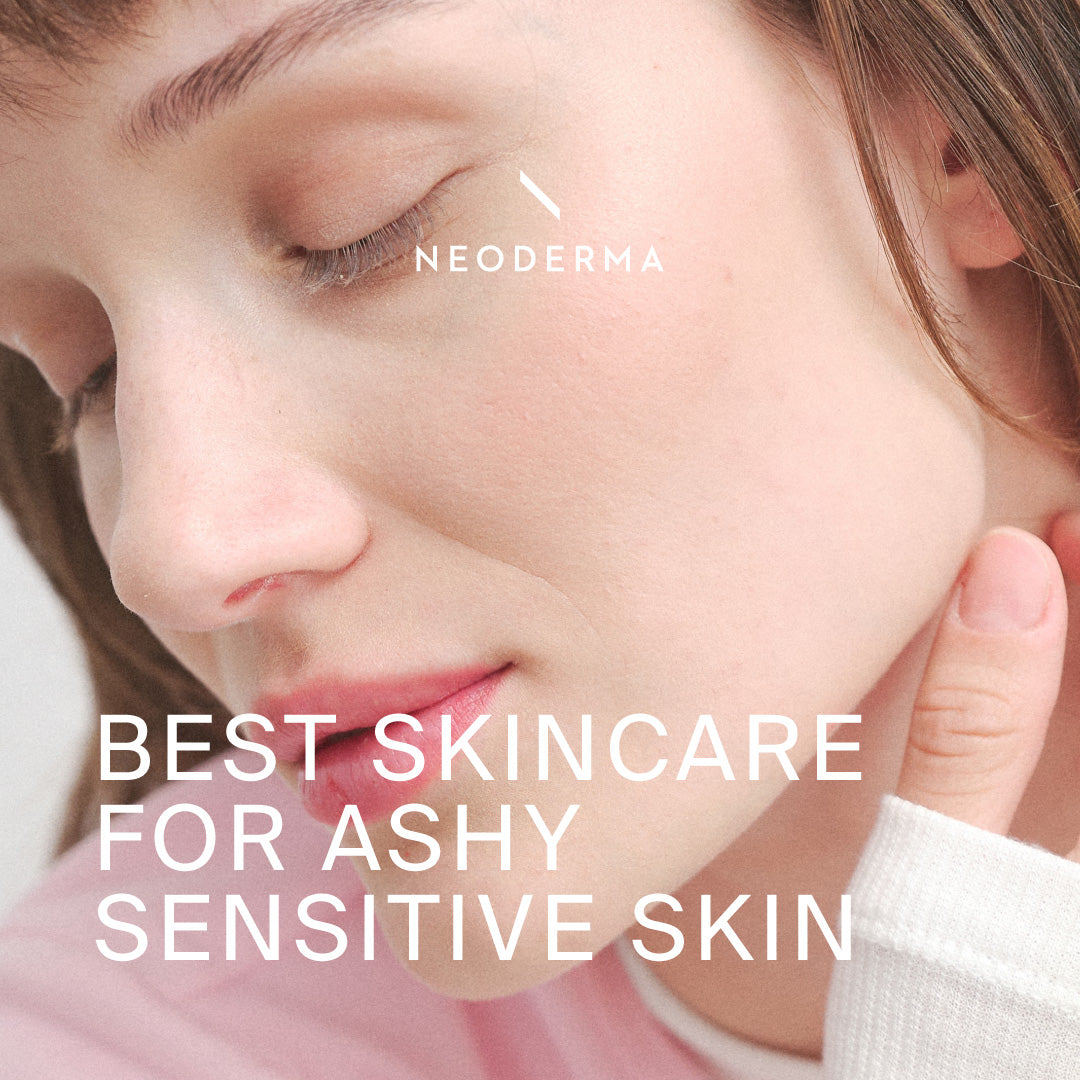 How To Get Rid Of Ashy Skin With Dry Sensitive Skincare Products