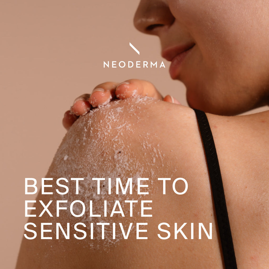 When Is The Best Time To Use A Body Exfoliator For Sensitive Skin?