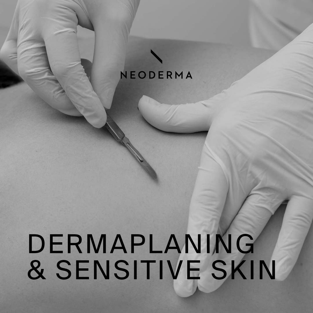 Dermaplaning & Sensitive Skin