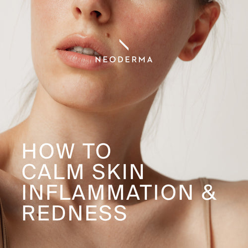 How to Calm Skin Inflammation and Redness