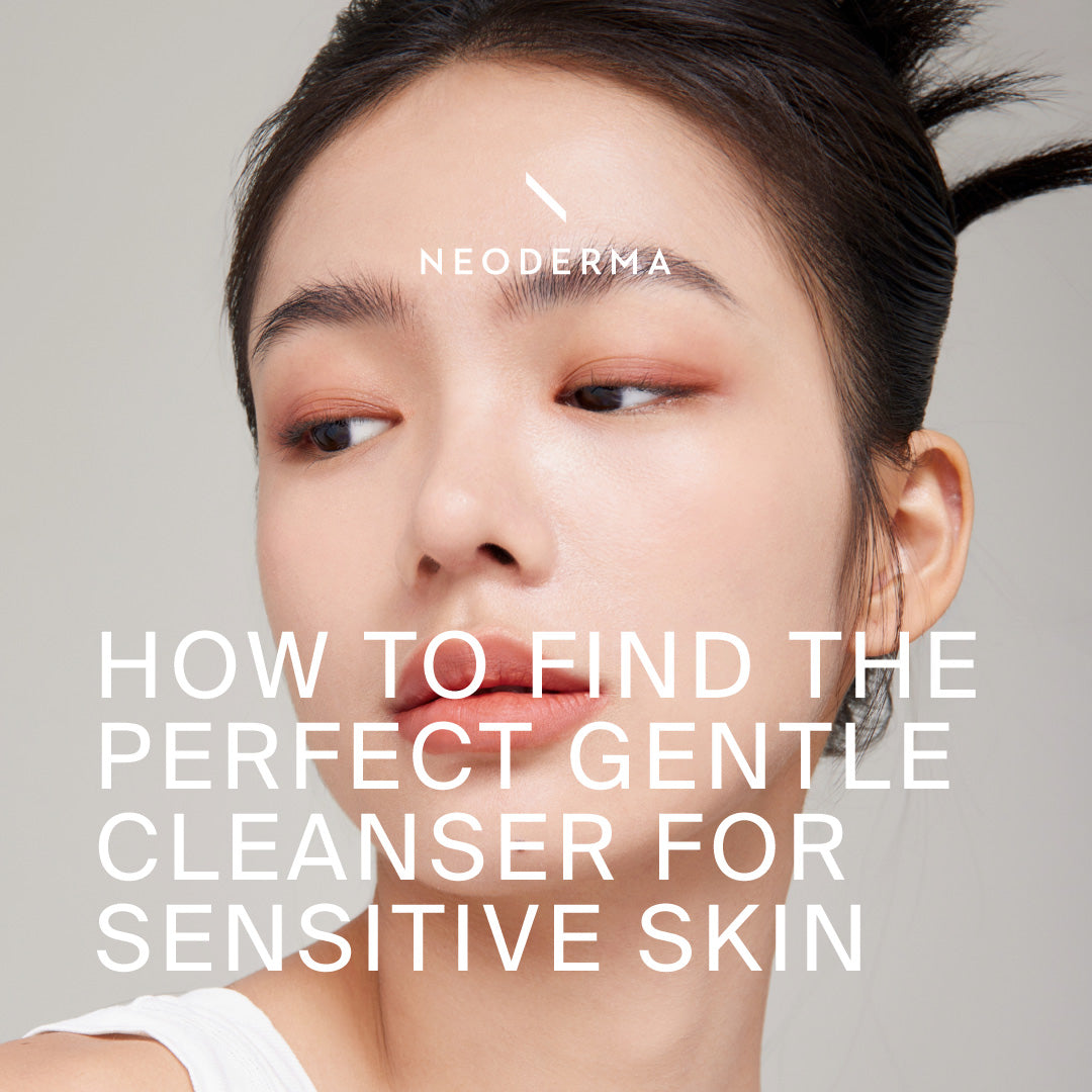 How To Find The Perfect Gentle Cleanser For Sensitive Skin