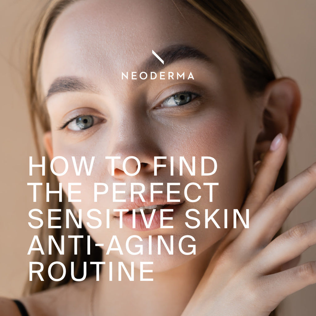 How to Find The Perfect Sensitive Skin Anti-Aging Routine