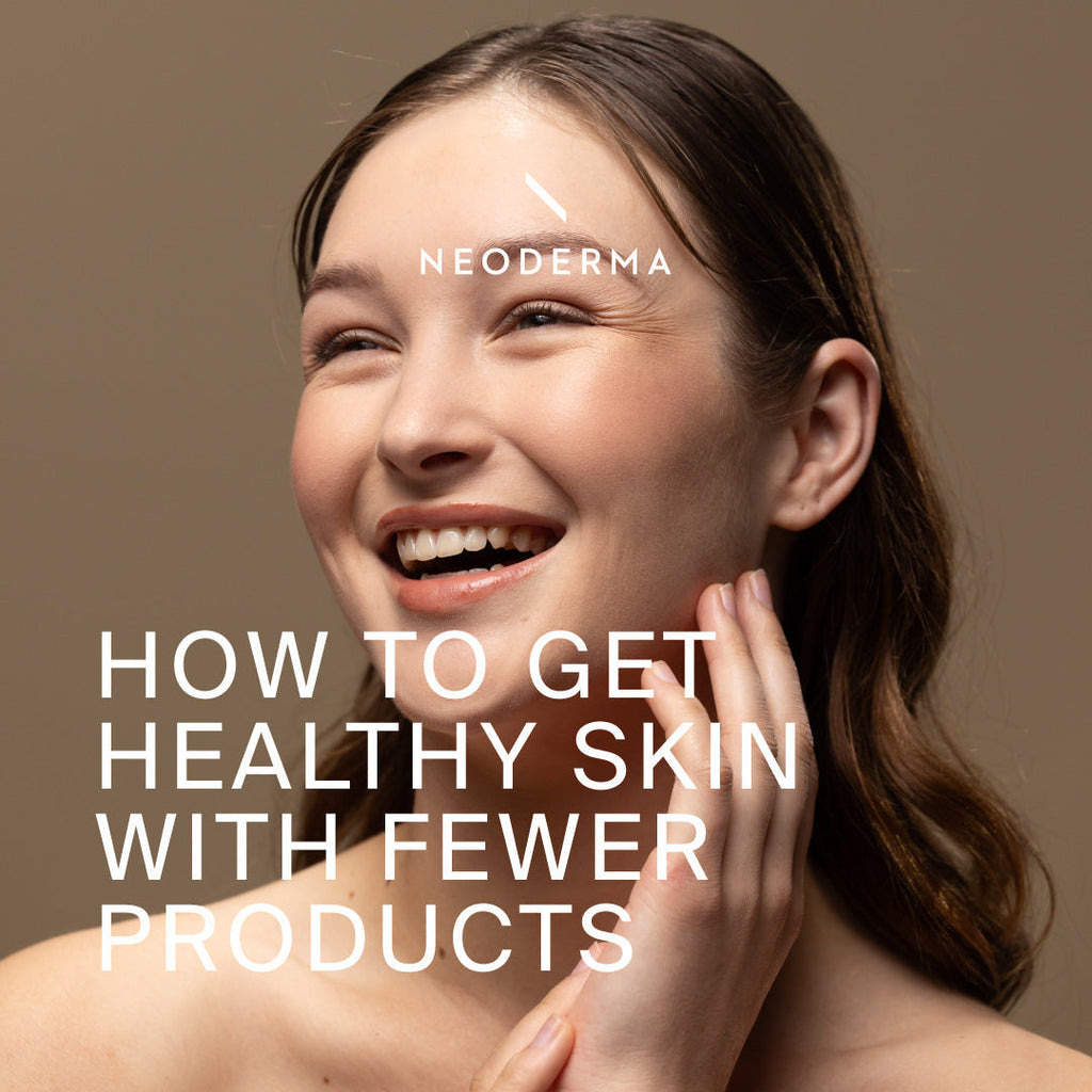 How To Get Healthy Skin With Fewer Products
