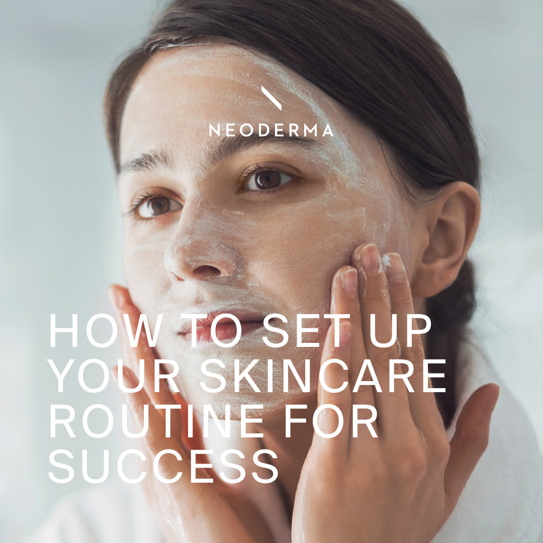 How to Set Up Your Skincare Routine for Success