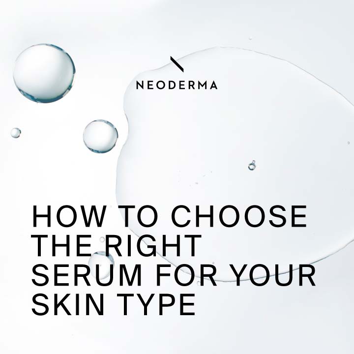 How to Choose the Right Serum for Your Skin Type