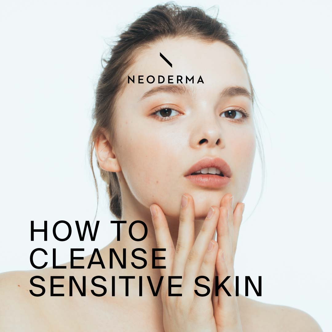 How to Cleanse Sensitive Skin