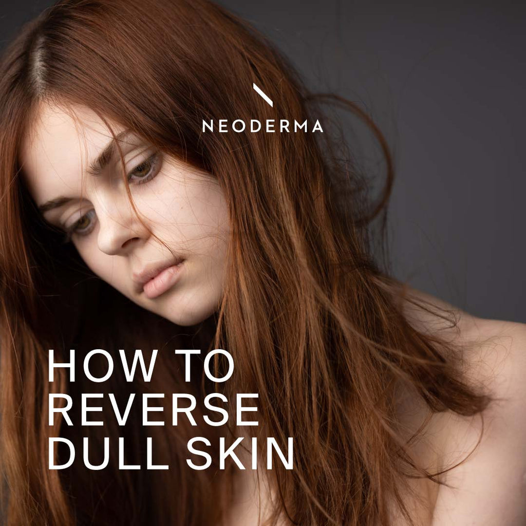 How to Reverse Dull Skin