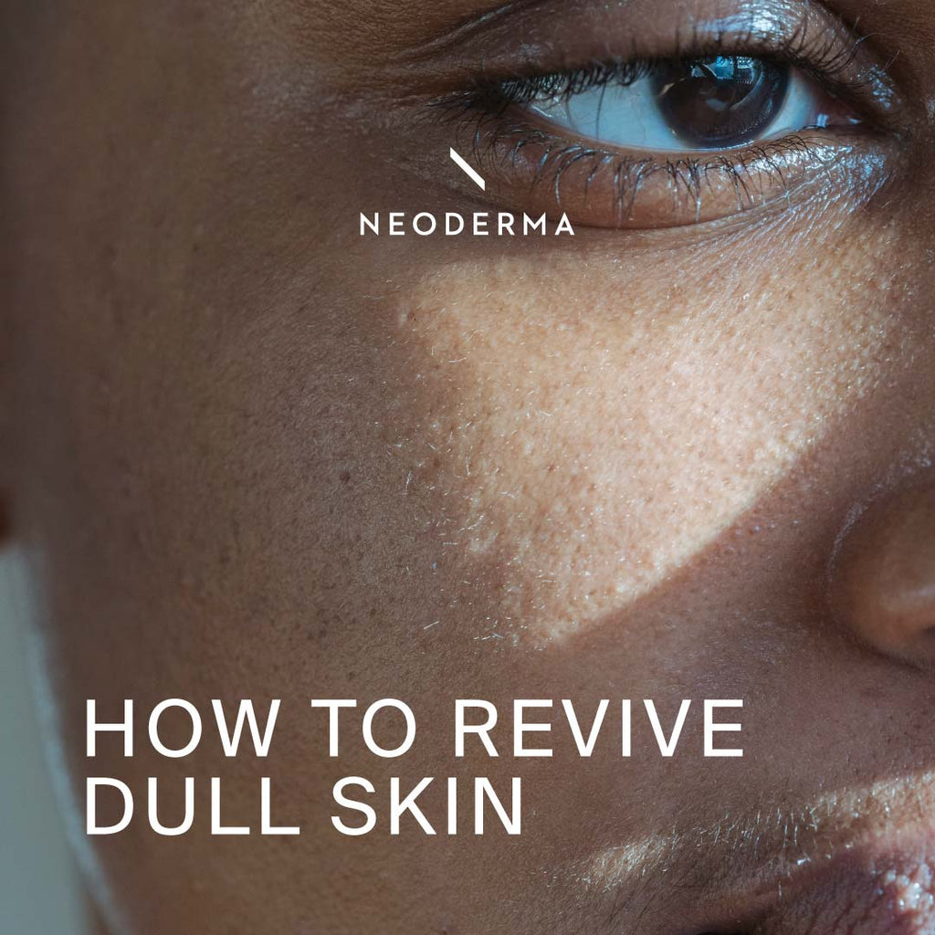 How to Revive Dull Skin
