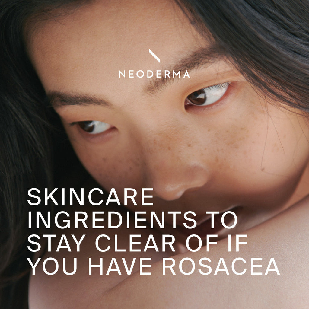 Skincare Ingredients To Stay Clear Of If You Have Rosacea