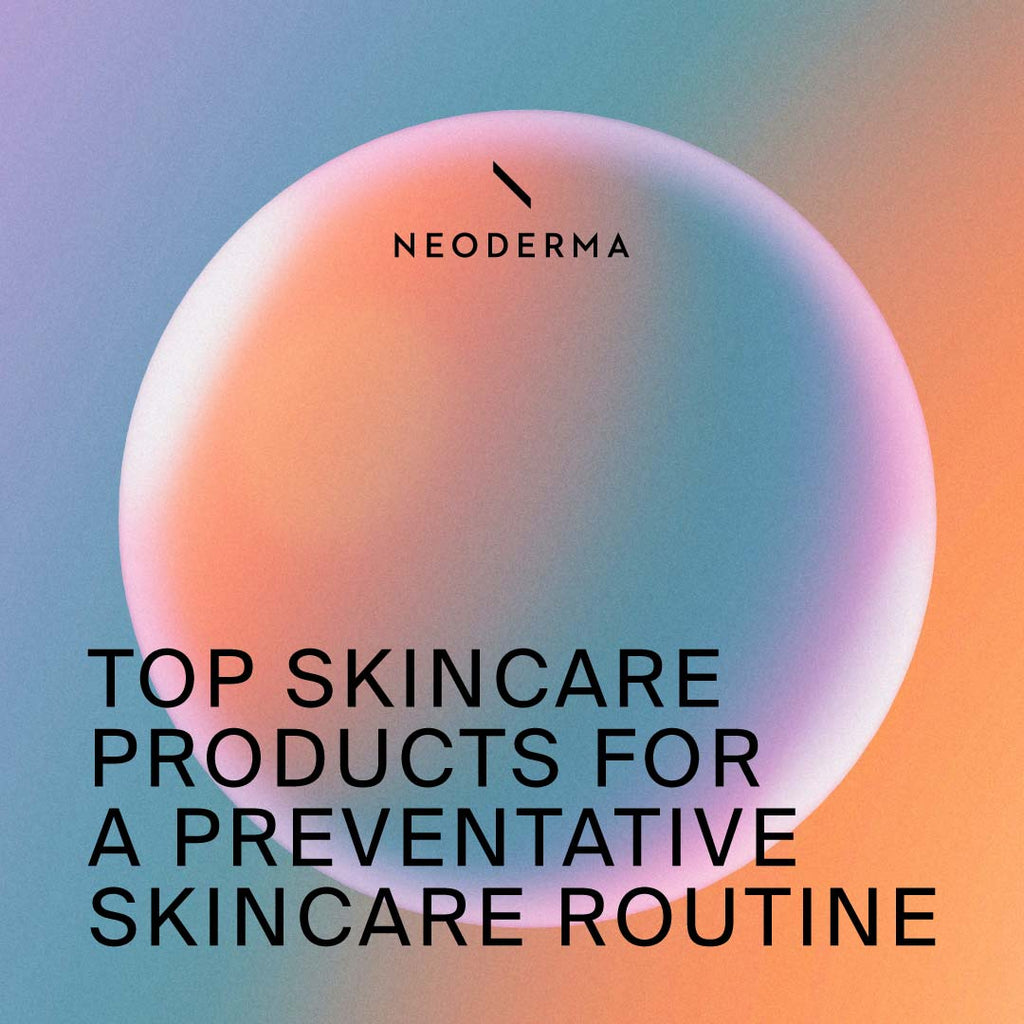 Top Skincare Products for a Preventative Skincare Routine