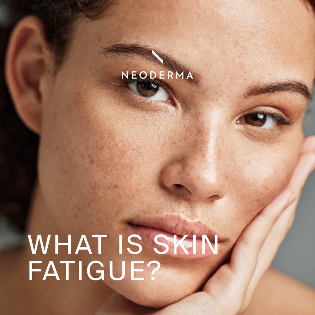 What is Skin Fatigue?