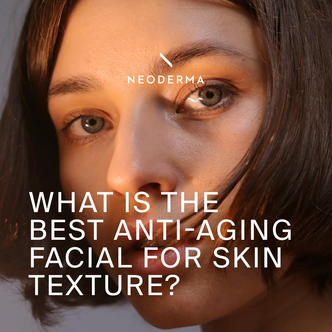 What Is The Best Anti-Aging Facial For Skin Texture?
