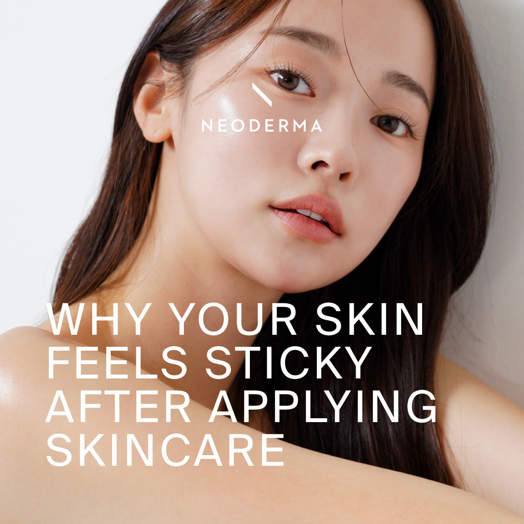 Why Your Skin Feels Sticky After Applying Skincare